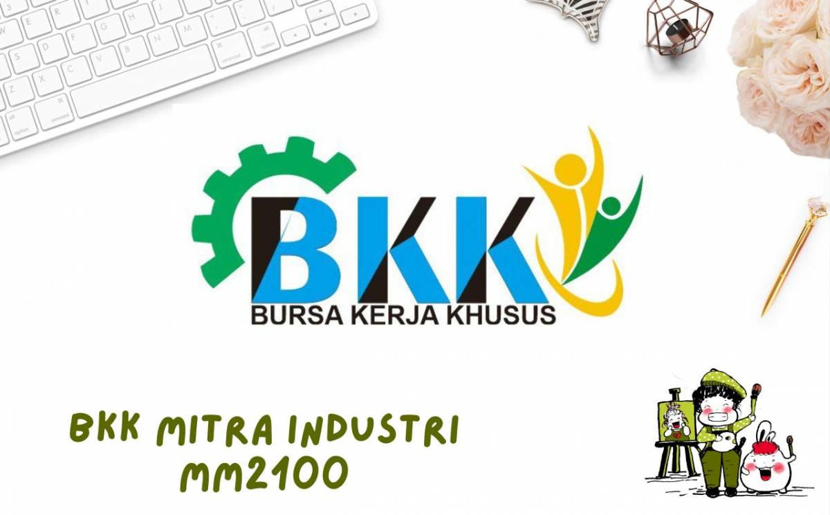BKK Mitra Industri MM2100: Solusi Tepat Cari Kerja Setelah Lulus SMK