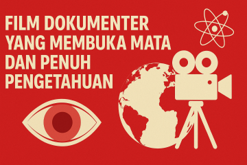 Film Dokumenter yang Membuka Mata dan Penuh Pengetahuan