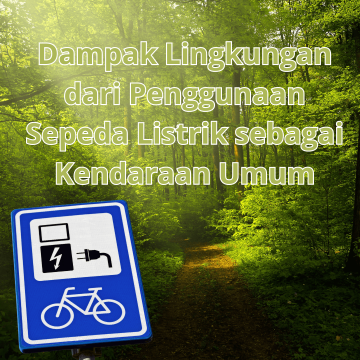 Dampak Lingkungan dari Penggunaan Sepeda Listrik sebagai Kendaraan Umum
